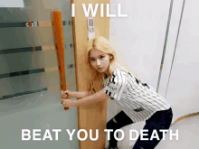 a girl in a striped shirt is holding a baseball bat with the words " i will beat you to death " below her