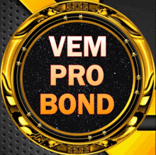 a gold circle with the words vem pro bond in orange letters