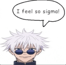 a cartoon character with sunglasses and a speech bubble saying `` i feel so sigma '' .