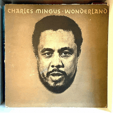 the album cover for charles mingus wonderland has a picture of a man 's face