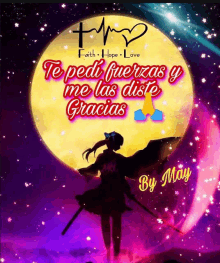 a picture of a girl with a sword in front of a full moon with the words te pedi fuerzas y me las diste gracias