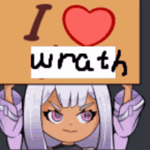 a cartoon girl holding a sign that says i love wrath