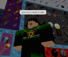 a roblox character says give me a carpet or else in front of a bunch of items