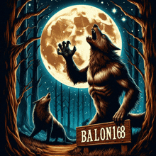 a werewolf is holding a sign that says balon168 in front of a full moon