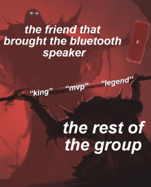 a poster that says the friend that brought the bluetooth speaker the rest of the group