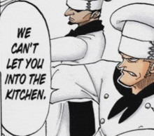 two men in chef hats are standing next to each other and one of them is saying `` we can 't let you into the kitchen ''