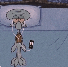 squidward from spongebob squarepants is listening to music on a cell phone .