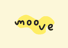 a yellow background with the word moove written on it