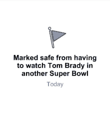 a sign that says `` marked safe from having to watch tom brady in another super bowl today ''