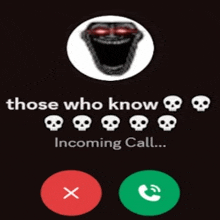 a phone screen that says those who know incoming call with skulls on it