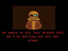 a pixel art of a skeleton with blue eyes says he swore to his last breath