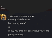 a screenshot of a text message between dorqqp and mommy pls talk to me become my waifu