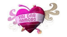 a pink heart with a white ribbon around it and the words vai dar namoro written on it .