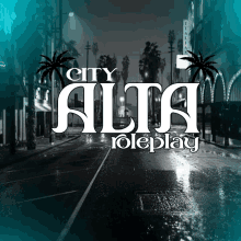 a black and white photo of a city street with the words city alta roleplay on it