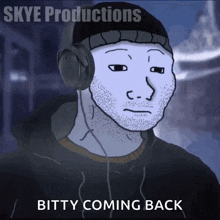 a cartoon of a man with headphones and the words bitty coming back on the bottom