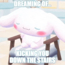 a cartoon bunny is sitting on a chair with a caption that says dreaming of kicking you down the stairs