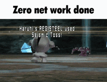 a video game screen says zero net work done