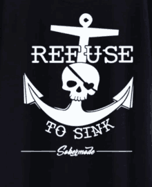 a black shirt that says refuse to sink with a skull and anchor