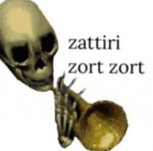 a skeleton is blowing a trumpet with the words zatteri zort zort written above it .