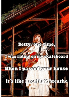 betty one time i was riding on my skateboard when i passed your house it 's like couldn 't breathe