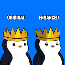 two penguins wearing crowns with the words original and enhanced