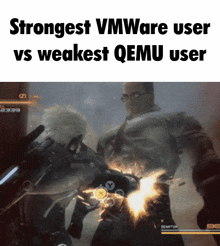 a screenshot of a video game with the words strongest vmware user vs weakest qemu user