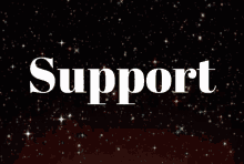 the word support is surrounded by a starry sky