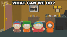 four south park characters are standing in a room with the words what can we do written above them