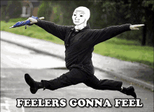 a man is jumping in the air while holding an umbrella with the caption " feelers gonna feel " below him