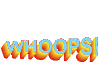 the word whoops is written in orange and blue on a white background