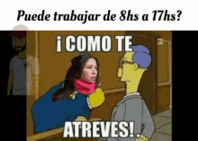 a cartoon of a man talking to a woman with the words i como te atreves