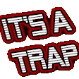 a logo that says it 's a trap on it