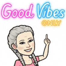 a cartoon of a woman with braids pointing up with the words `` good vibes only '' behind her .