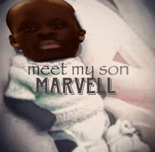 a picture of a baby with the words meet my son marvell