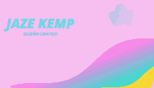 a pink background with the name jaze kemp