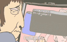 a cartoon of a man looking at a computer screen that says cupramen on it