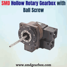 smd hollow rotary gearbox with ball screw is shown