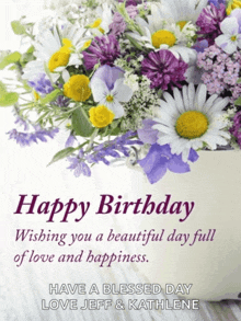 a birthday card with a bouquet of flowers and the words happy birthday wishing you a beautiful day full of love and happiness