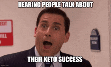 a man in a suit and tie is making a funny face with his mouth open and the caption hearing people talk about their keto success