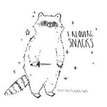 a black and white drawing of a raccoon holding a knife with the words i require snacks written below it