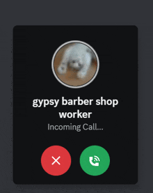 a gypsy barber shop worker incoming call screen