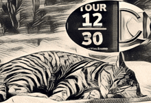 a black and white drawing of a cat laying under a sign that says tour 12/30