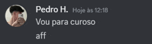 pedro h. hoje às 12:18 vou para curioso aff text