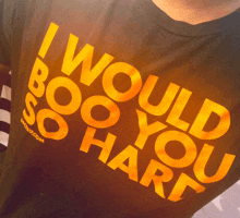 a t-shirt that says " i would boo you hart "