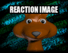 a picture of a cartoon dog with the words reaction image below it