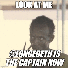 a picture of a man with the caption look at me @longedeth is the captain now .