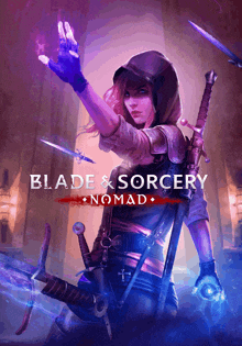 a poster for blade & sorcery nomad shows a woman with a sword