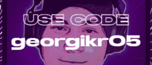 a poster that says use code georgikr05 with a picture of a person