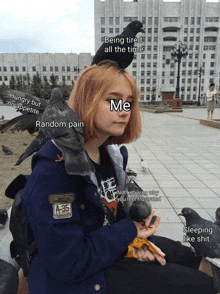 a girl with a pigeon on her head has a meme about being tired all the time on her face