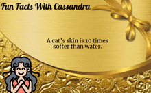 a gold background with the words fun facts with cassandra at the top